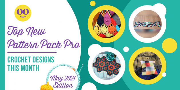 Top New Pattern Pack Pro Crochet Designs for May 2021
