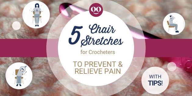 5 chair stretches for crocheters to prevent and relieve pain